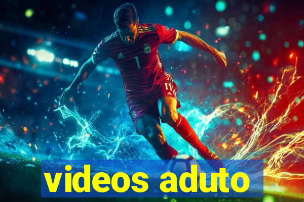 videos aduto